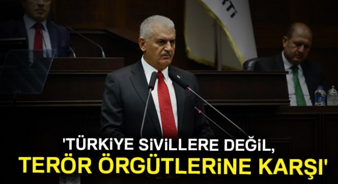  Türkiye sivillere değil, eli kanlı terör örgütlerine karşı 