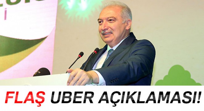 İBB Başkanı Mevlüt Uysal’dan Uber açıklaması