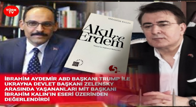 İbrahim AYDEMİR: Akıl ve erdem olmadan ne toplum ne devlet ayakta kalabilir