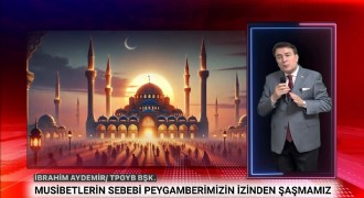 Aydemir: Huzurun yolu Peygamberimizin (SAV) çizdiği rotadır!